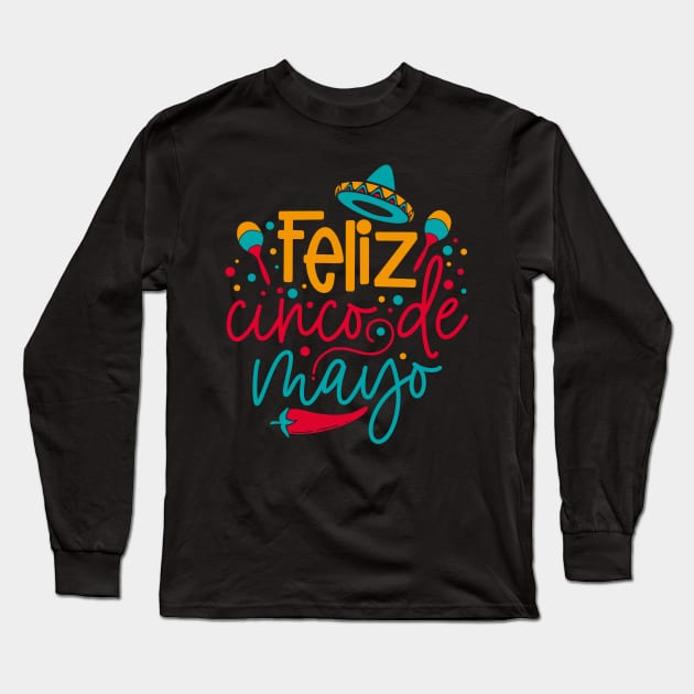 Feliz Cinco De Mayo Long Sleeve T-Shirt by CatsCrew